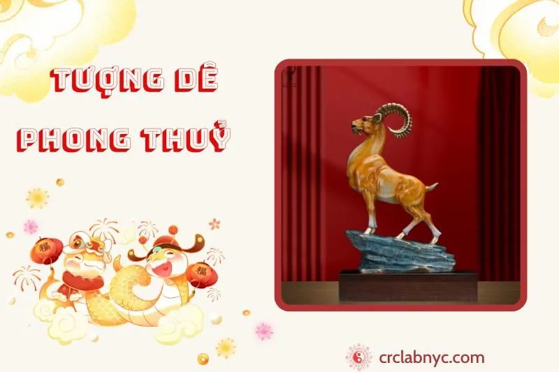 Tượng Dê phong thuỷ ý nghĩa công dụng và cách bày trí