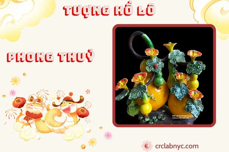 Tượng Hồ Lô phong thuỷ ý nghĩa công dụng và cách bày trí