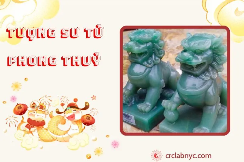 Tượng Sư Tử phong thuỷ ý nghĩa công dụng và cách bày trí