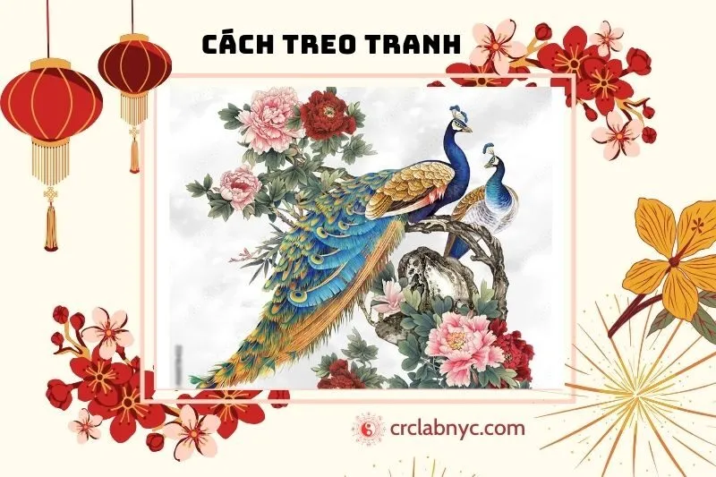 Hướng Dẫn Treo Tranh Chim Công Đúng Phong Thủy