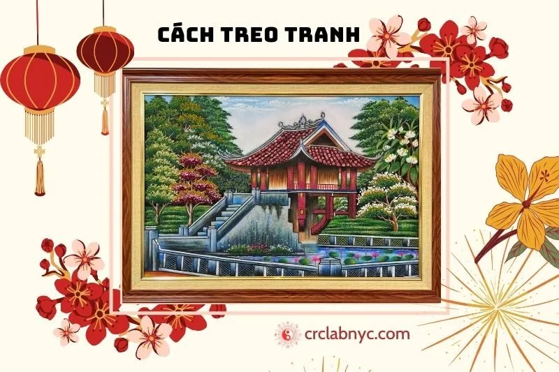 cách treo tranh Chùa Một Cột đúng phong thủy