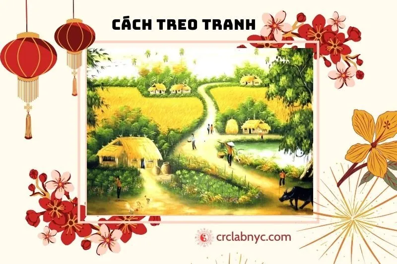 Vị trí và hướng treo tranh làng quê Việt Nam theo phong thủy