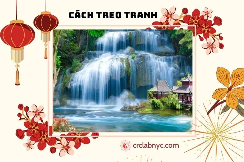 Cách Treo Tranh Thác Nước Phong Thủy Đúng Chuẩn