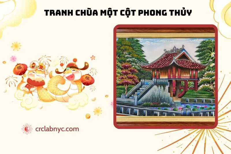 Tranh Chùa Một Cột Phong Thủy: Ý Nghĩa, Cách Treo Và Lợi Ích