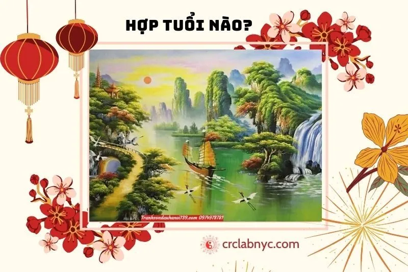 Tranh Sơn Thủy Hữu Tình Hợp Tuổi Nào?